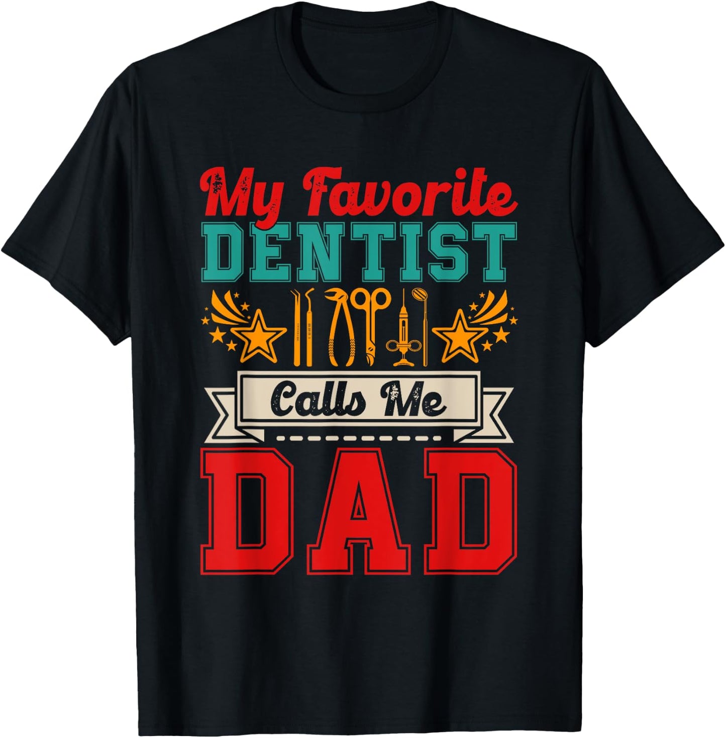 Vintage My Favorite Dentist Calls Me Dad Proud Job Family T-Shirt - T-Shirt | Black