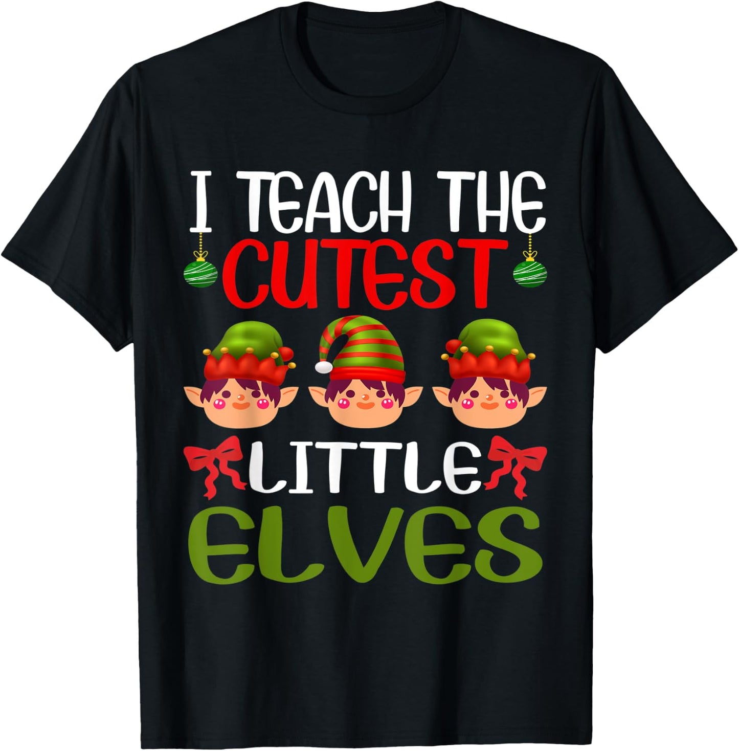 I Teach The Cutest Little Elves Funny Christmas Teacher T-Shirt - T-Shirt | Black