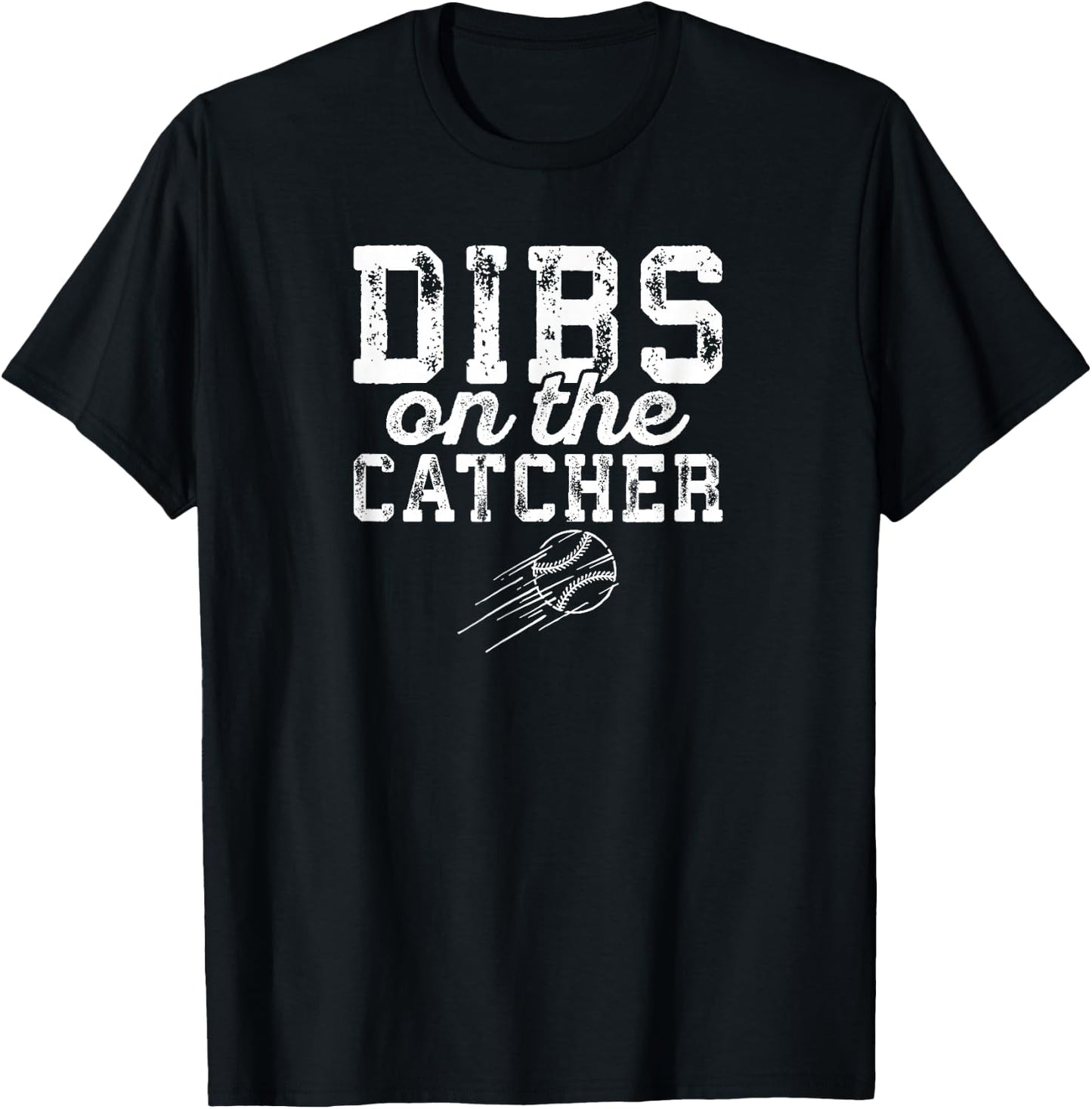 Dibs On The Catcher Shirt Baseball Player Wife or Girlfriend T-Shirt - T-Shirt | Black