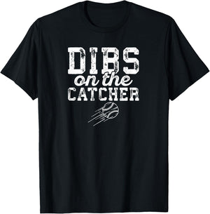 Dibs On The Catcher Shirt Baseball Player Wife or Girlfriend T-Shirt - T-Shirt | Black