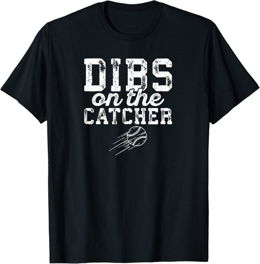 Dibs On The Catcher Shirt Baseball Player Wife or Girlfriend T-Shirt - T-Shirt | Black