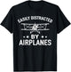 Easily Distracted by Airplanes - Plane Pilot Biplane T-Shirt - T-Shirt | Black