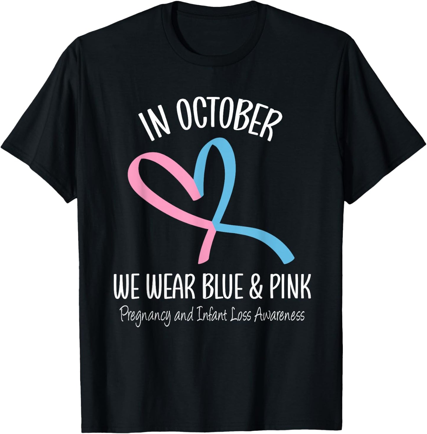 Heart We Wear Blue Pink Pregnancy and Infant Loss Awareness T-Shirt - T-Shirt | Black