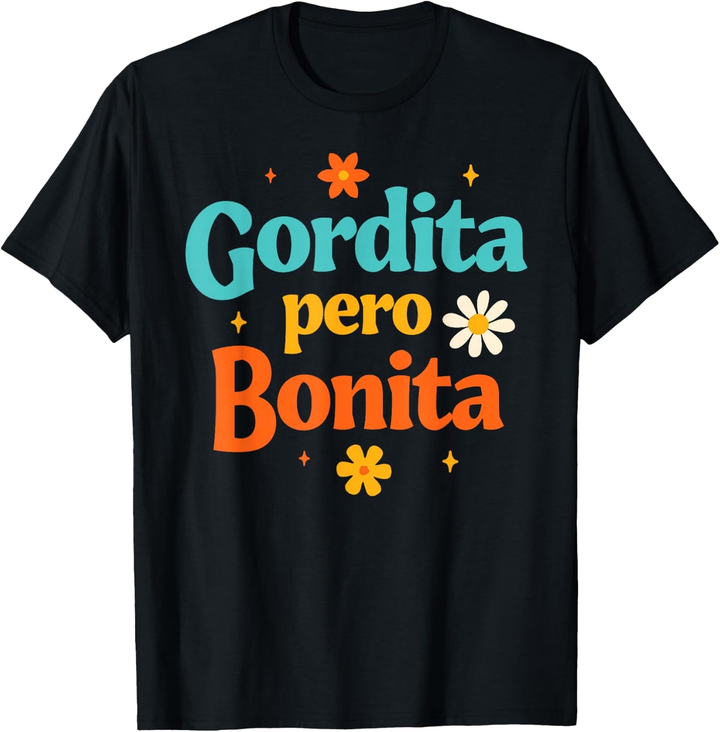 Spanish Girls Besties Chubby But Pretty Gordita Pero Bonita T-Shirt - T-Shirt | Black