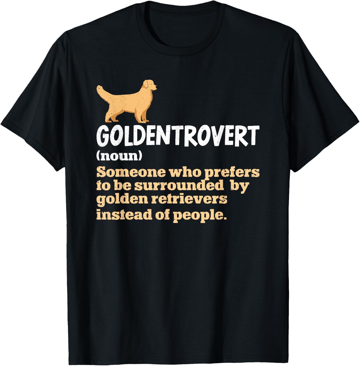 Goldentrovert Definition Funny Golden Retriever Dog Lover T-Shirt - T-Shirt | Black