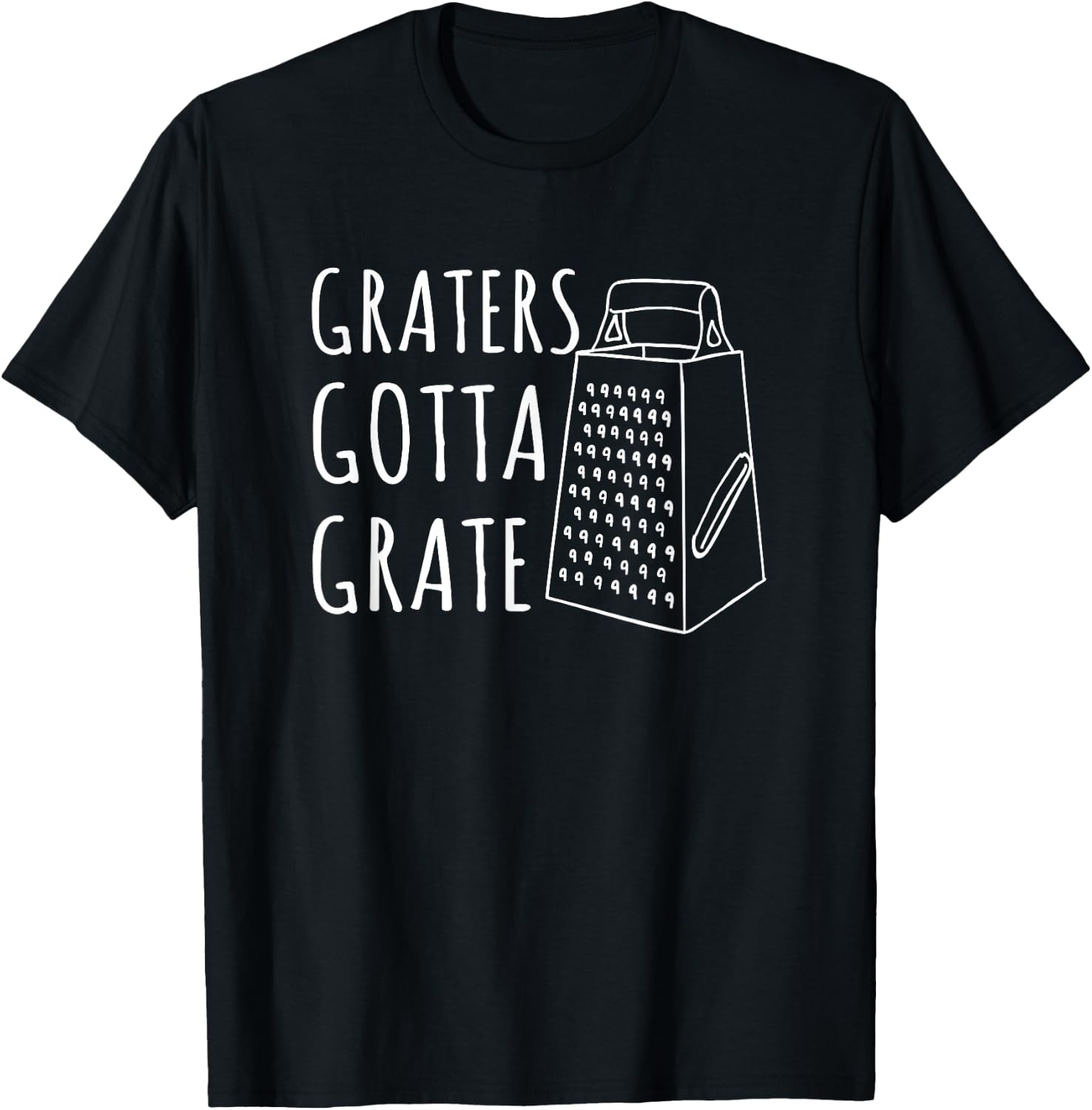 Funny Food Shirts Cheese Graters Gotta Grate Pun T-Shirt - T-Shirt | Black