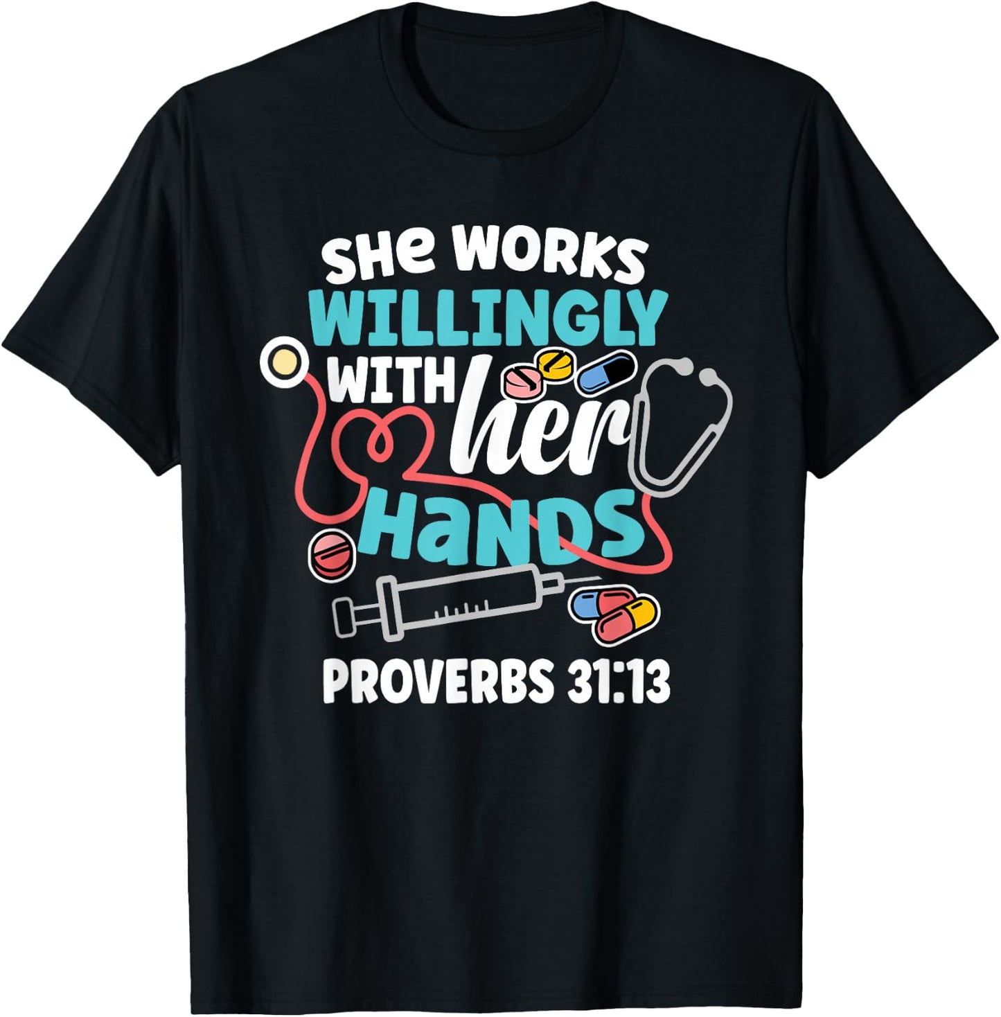 She Works Willingly With Her Hands Proverbs 31:13 T-Shirt - T-Shirt | Black