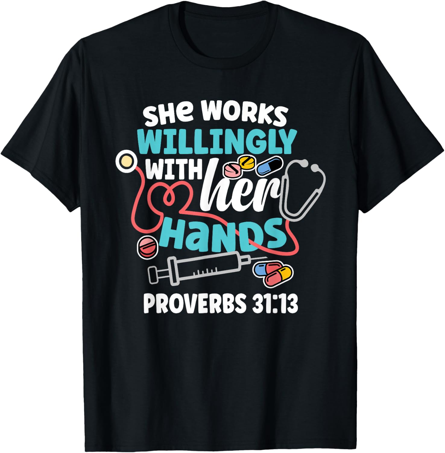 She Works Willingly With Her Hands Proverbs 31:13 T-Shirt - T-Shirt | Black