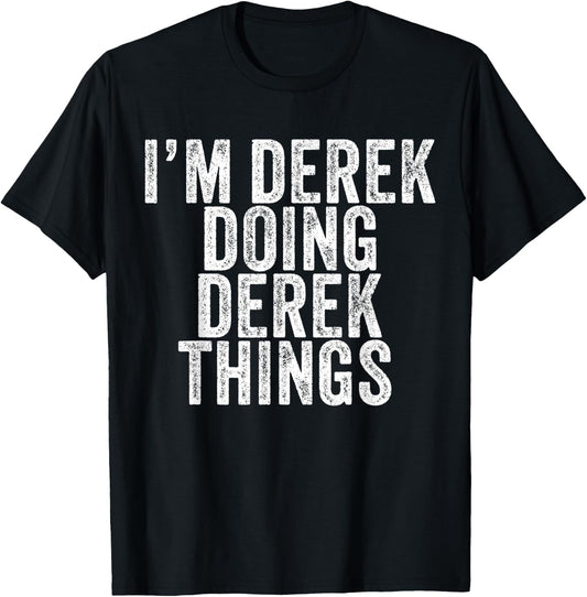 I'm Derek Doing Derek Things Funny Derek Birthday Vintage T-Shirt - T-Shirt | Black