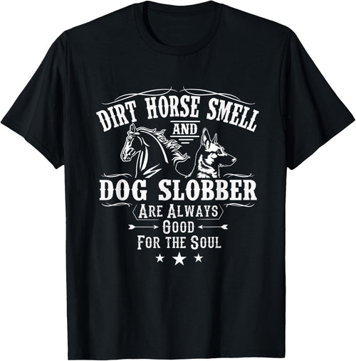 Dirt Horse Smell Dog Slobber Shirt Yes I Smell Like A Horse Women