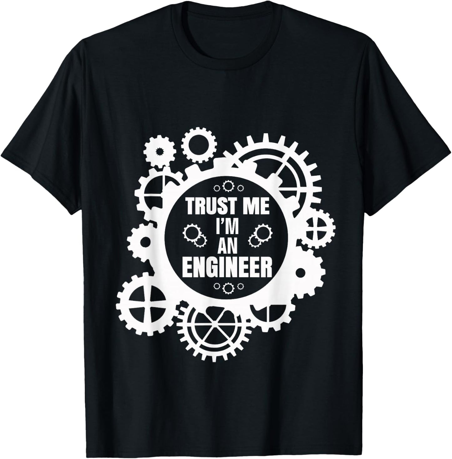Trust Me I'm An Engineer T-Shirt - T-Shirt | Black