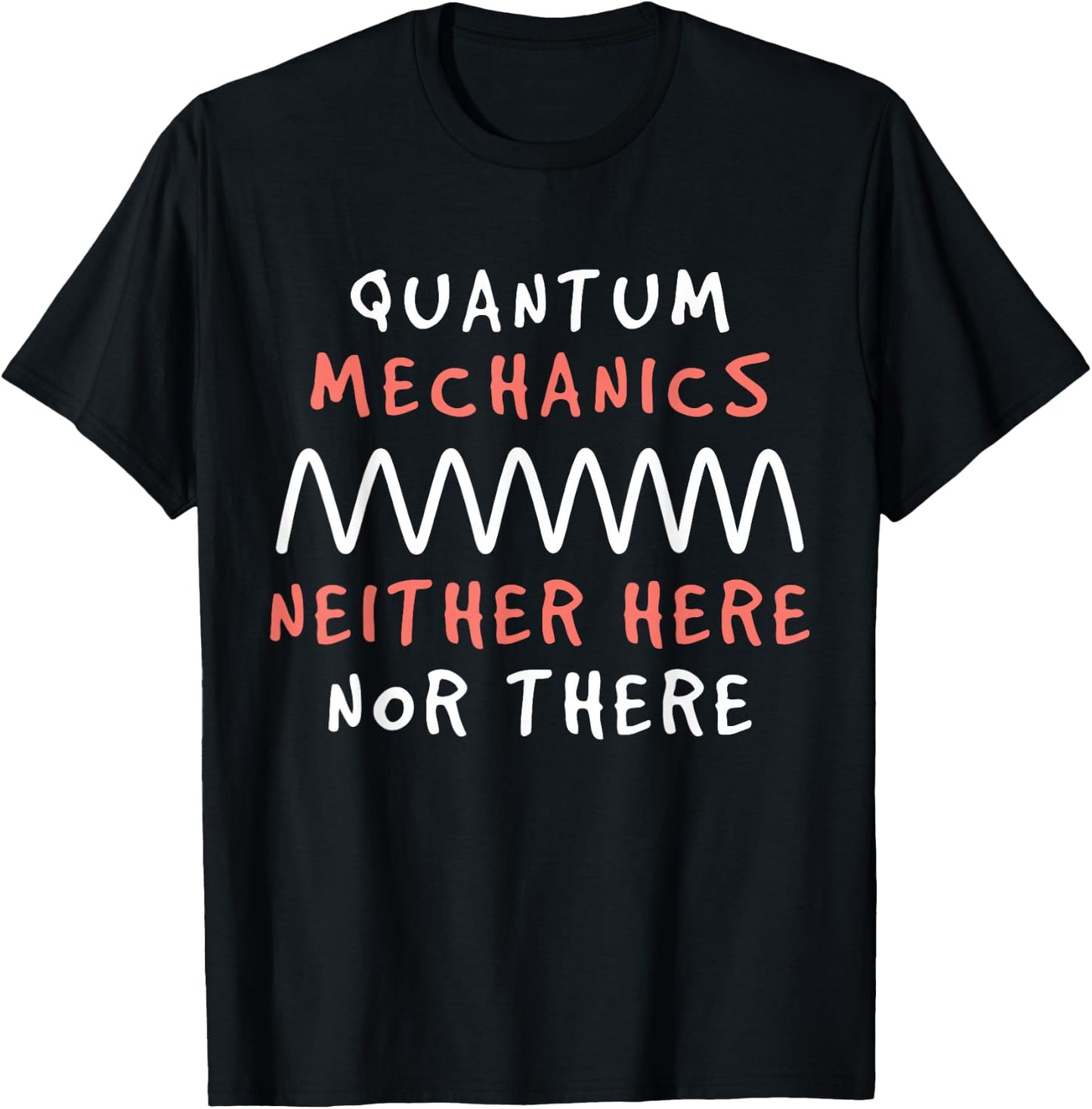 Quantum Mechanics Science Geek Theory Lover T-Shirt - T-Shirt | Black