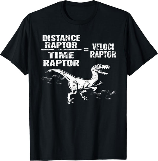 Distance Time Raptor Velociraptor Equation Fun Gift T-Shirt - T-Shirt | Black