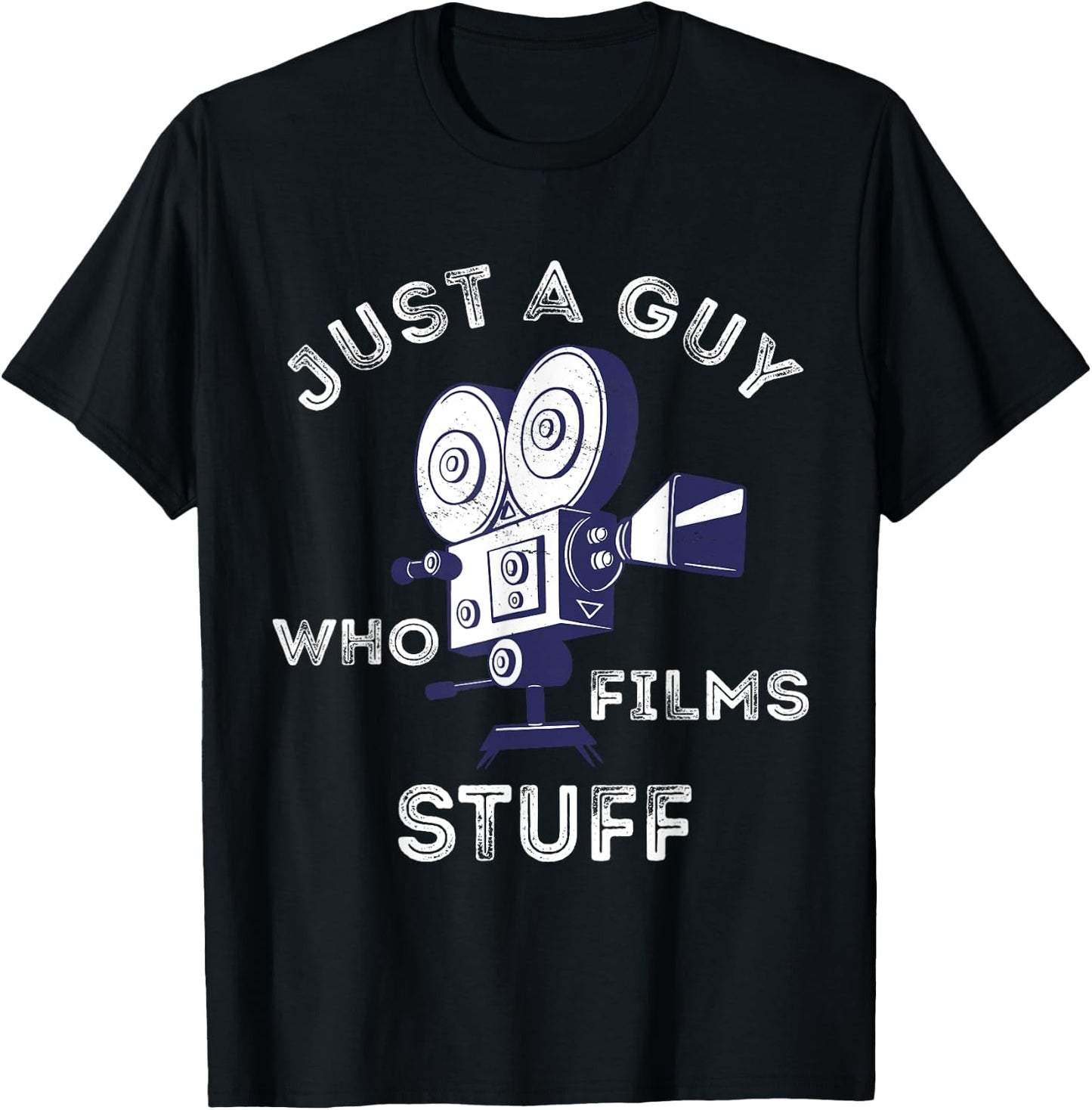 Just A Guy Who Films Stuff Filmmaker Cameraman Lover T-Shirt - T-Shirt | Black
