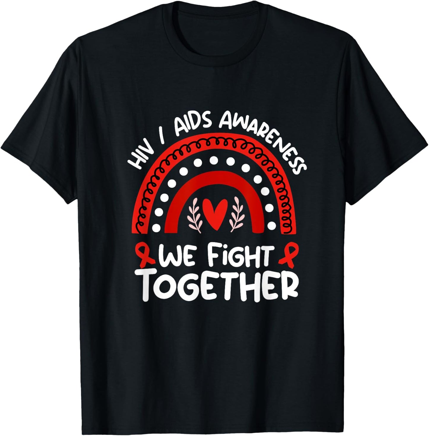 We Fight Together | HIV / AIDS Awareness Shirt | HIV / AIDS T-Shirt - T-Shirt | Black