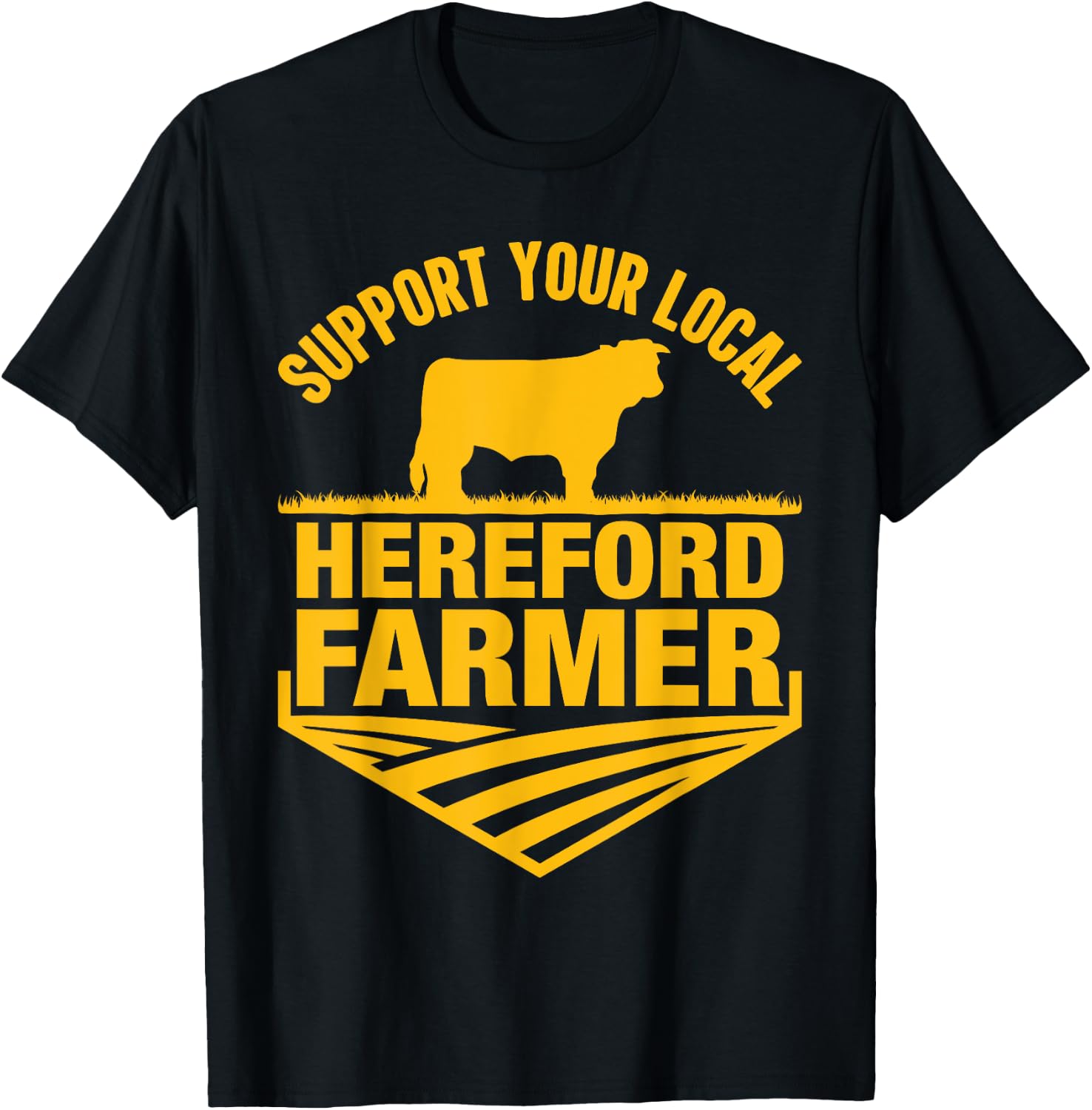 Support Your Local Hereford Farmer - Hereford Cow Rancher T-Shirt - T-Shirt | Black