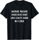 Mother Trucker Dude That Hurt Like a Butt Cheek In a Stick T-Shirt - T-Shirt | Black