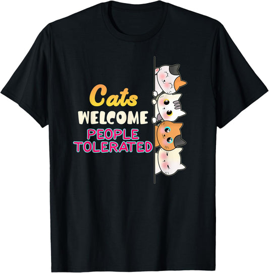 Cats are Welcome People tolerated CAT LOVERS T-Shirt - T-Shirt | Black