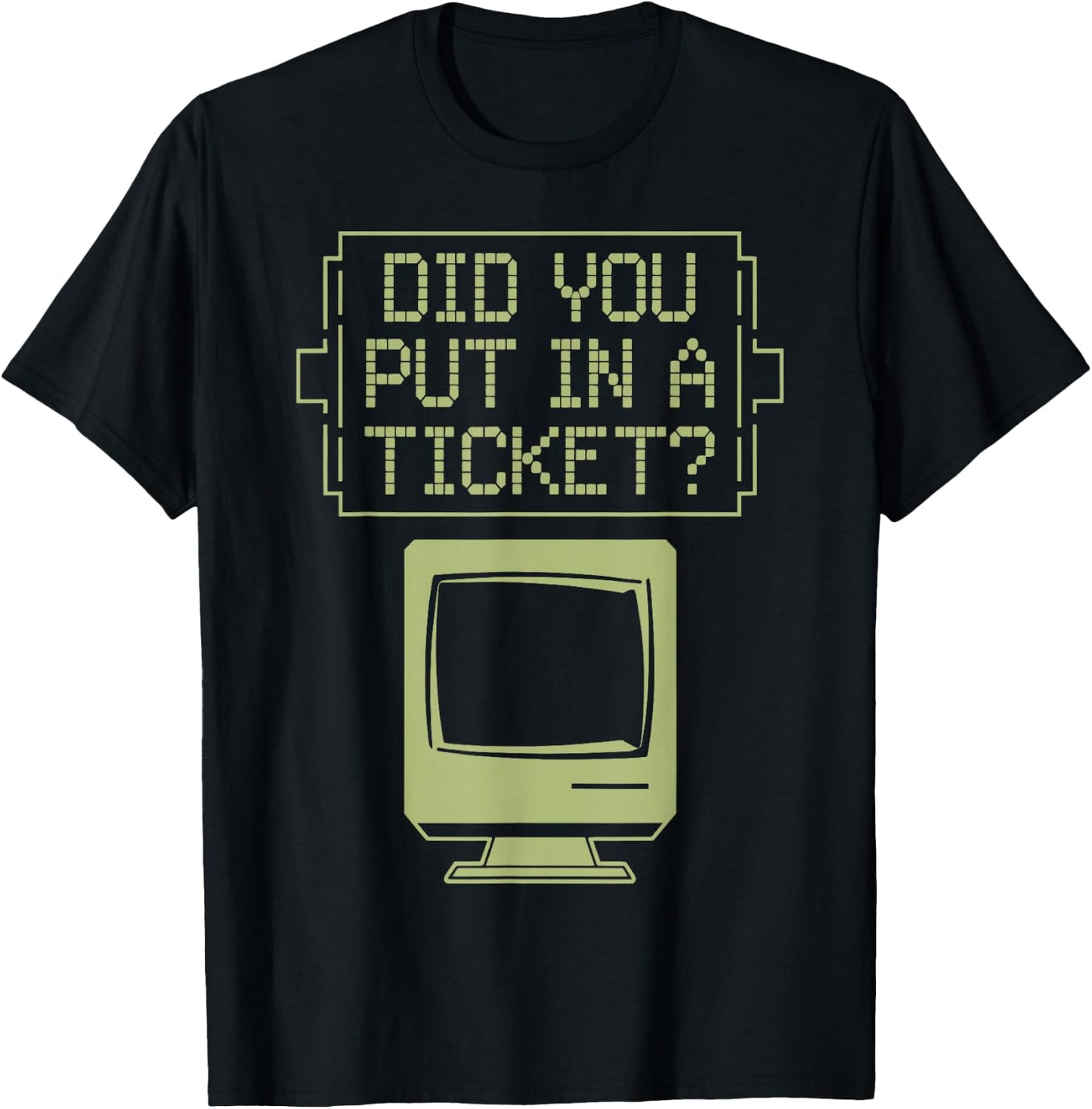 Did You Put In A Ticket Network Admin T-Shirt - T-Shirt | Black