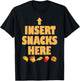 Insert Snacks Here Funny Fried Tacos Pizza Chip Burger T-Shirt - T-Shirt | Black