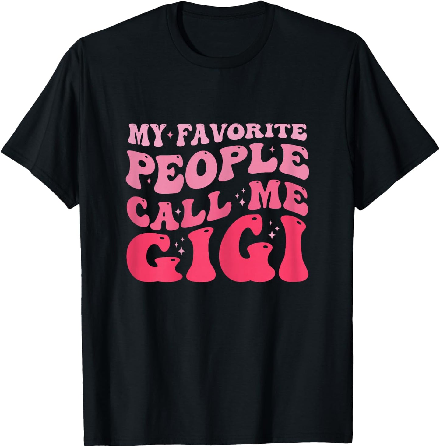 Groovy My Favorite People Call Me GiGi Mother's Day T-Shirt - T-Shirt | Black