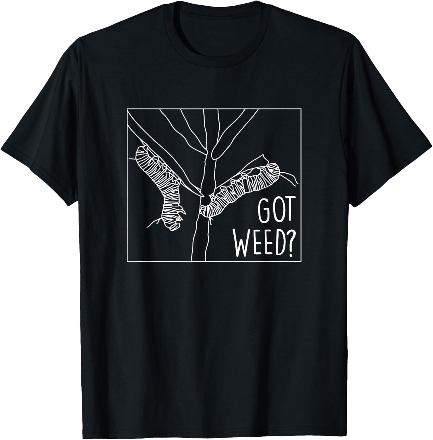 Got Weed - Monarch Butterfly Caterpiller T-Shirt - T-Shirt | Black