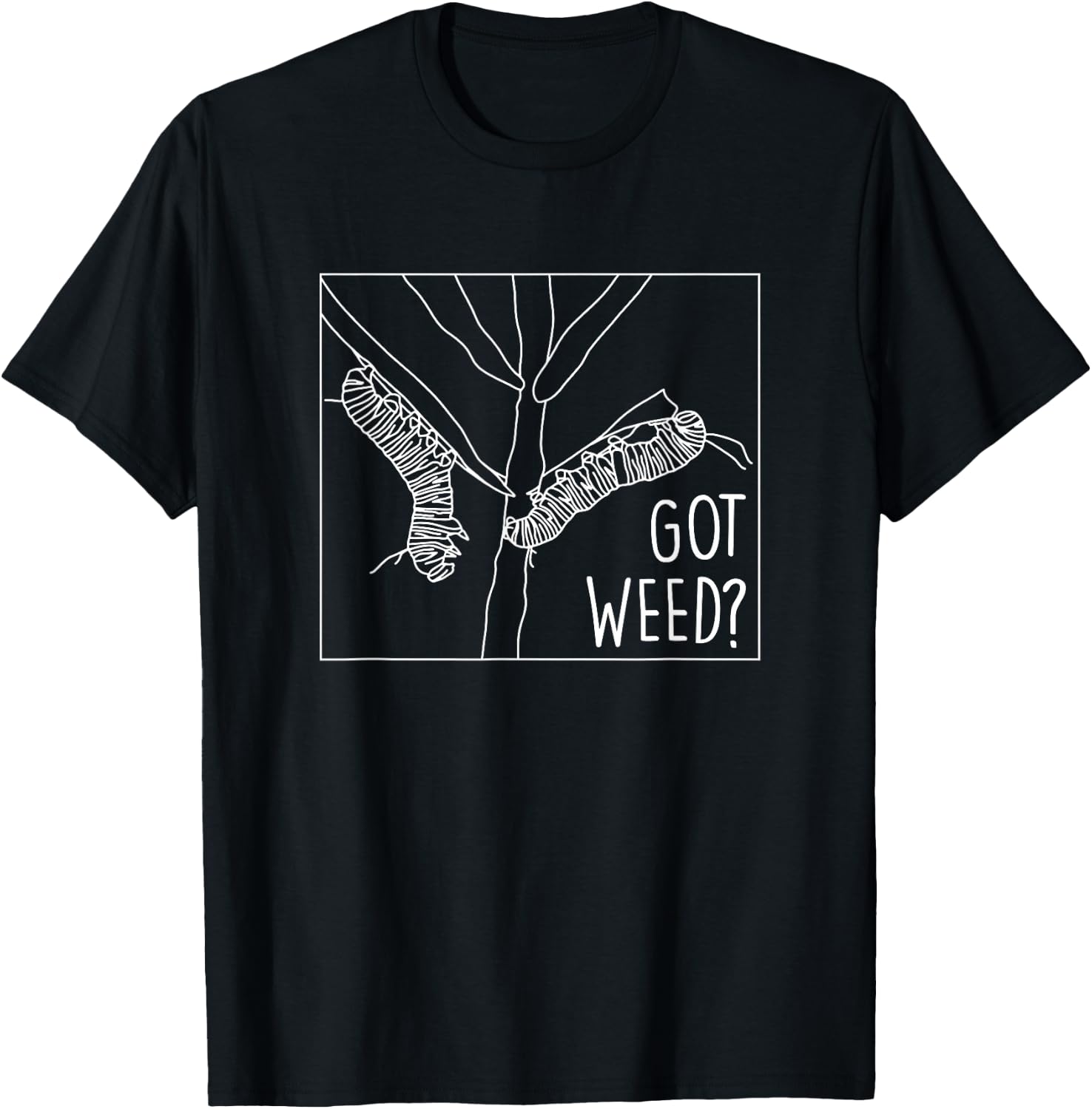 Got Weed - Monarch Butterfly Caterpiller T-Shirt - T-Shirt | Black