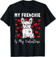Frenchie Is My Valentine French Bulldog Valentines Day Women Girls Kids T-Shirt - T-Shirt | Black