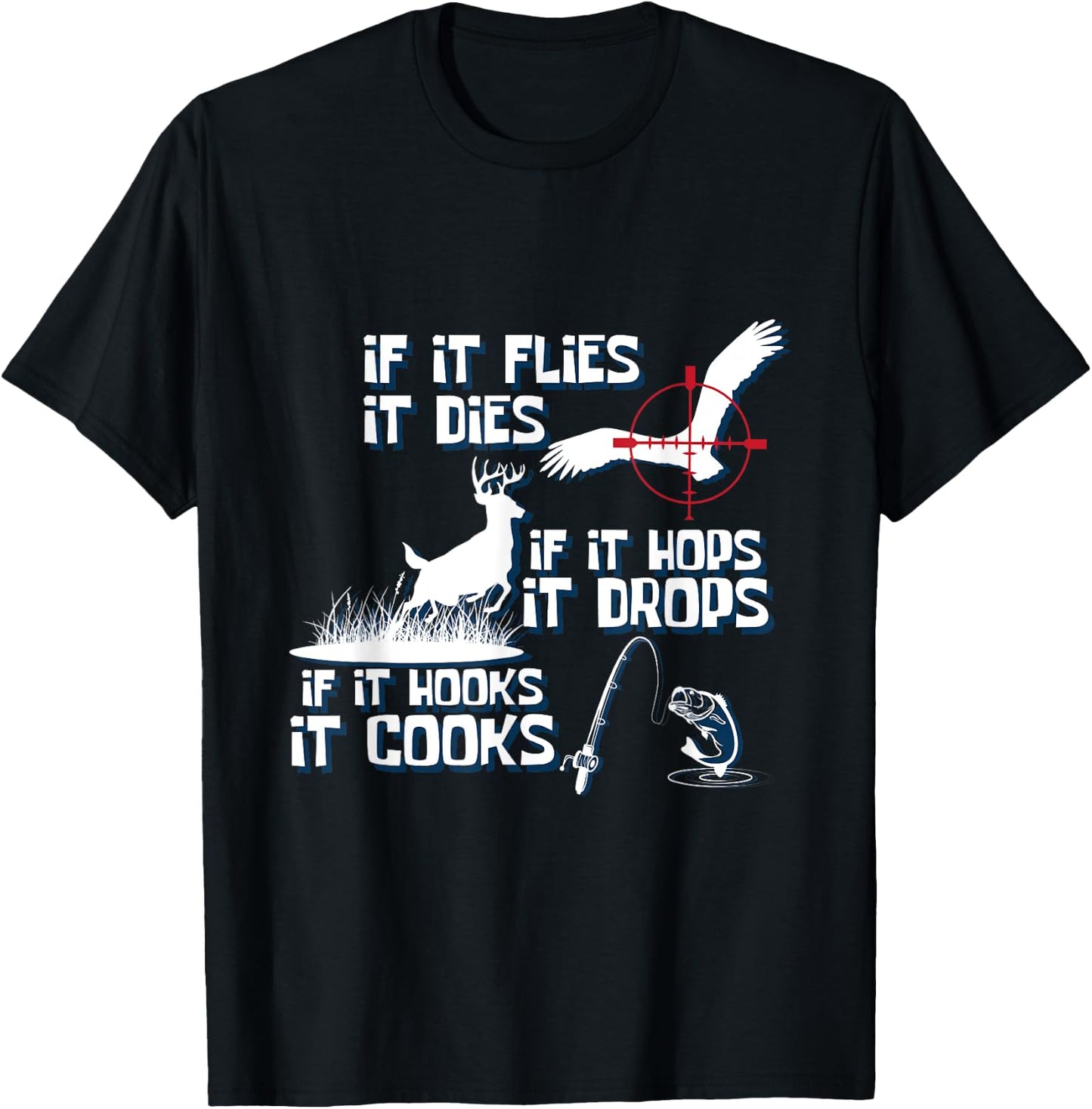 If Its Flies It Dies Nature Lover And Hunter T-Shirt - T-Shirt | Black