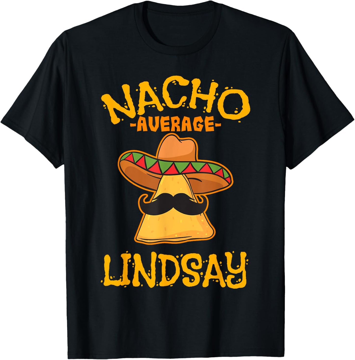 Nacho Average Lindsay Personalized Name Funny Taco T-Shirt - T-Shirt | Black