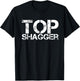 Top Shagger Funny Gift Groom Best Man Ushers Stag Night T-Shirt - T-Shirt | Black