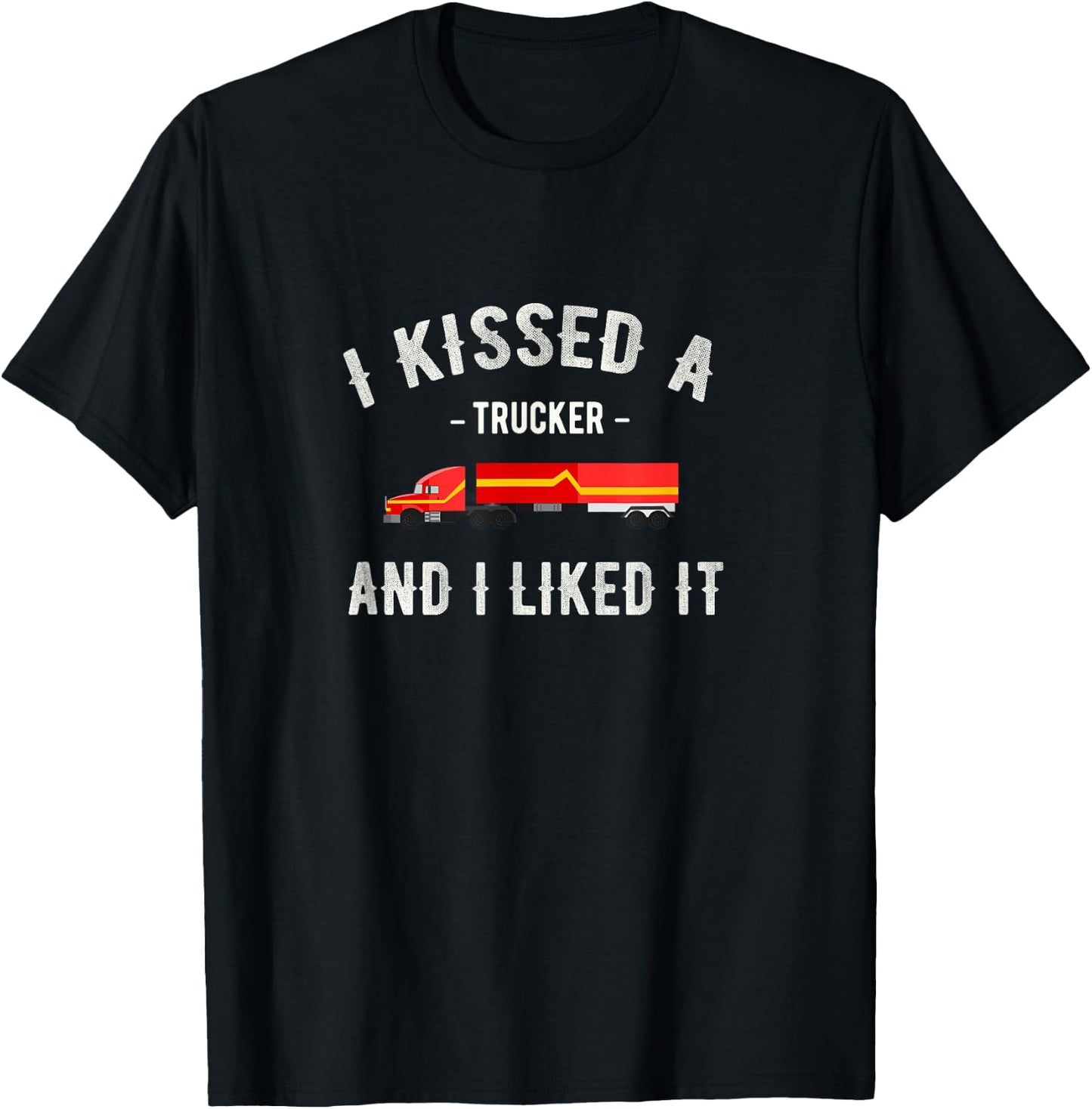 I kissed a trucker and I liked him a funny LK T-Shirt - T-Shirt | Black