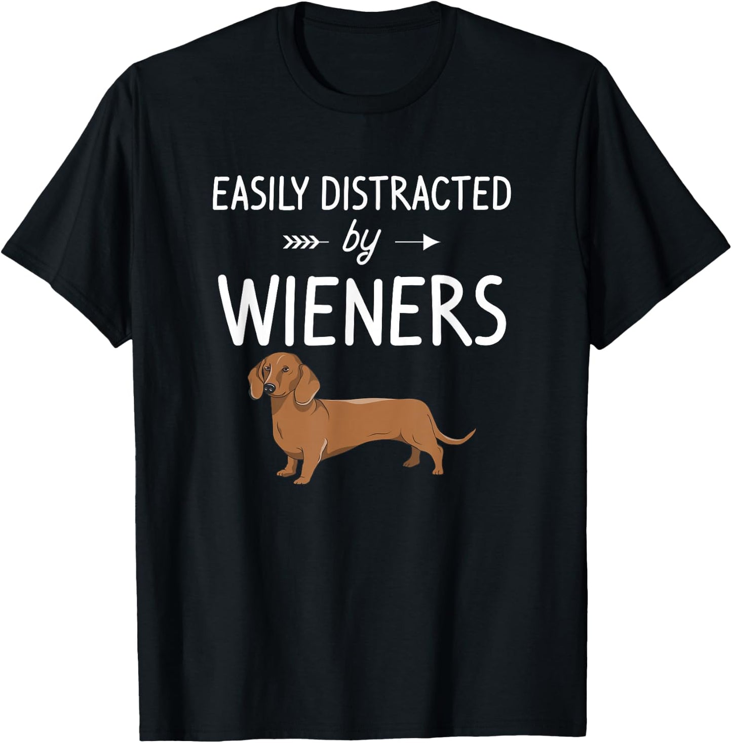 Funny Animal Gift Dachshund Weiner Dog Lover Easily Distracted By Weiners Black Cotton Blend, Polyester T-Shirt - T-Shirt | Black