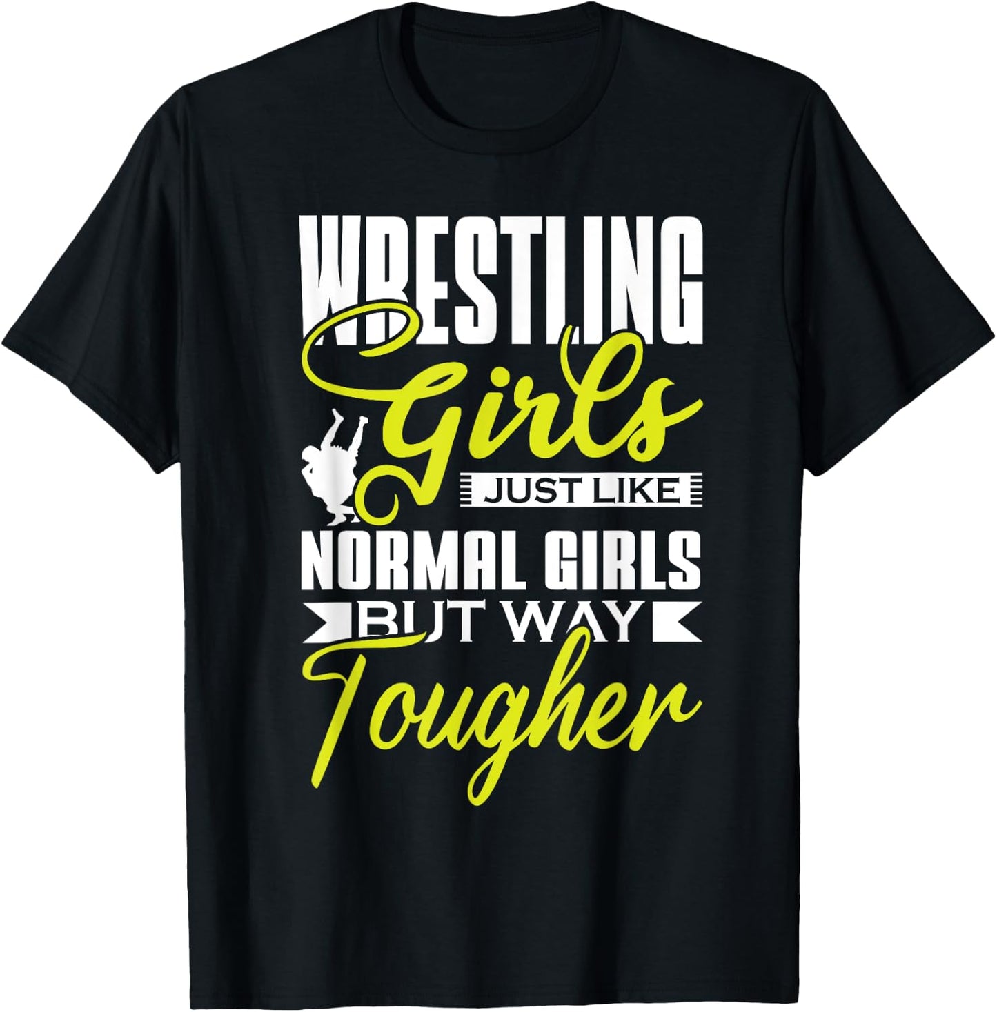Wrestling Girls Just Like Normal Girls But Way Tougher Sport T-Shirt - T-Shirt | Black
