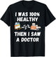 I Was 100% Healthy Until I Visited A Doctor funny old people T-Shirt - T-Shirt | Black