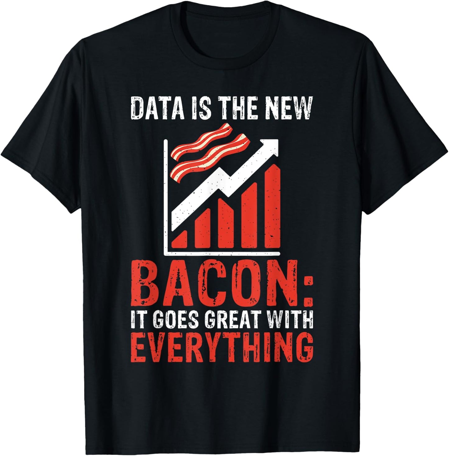 Data is the new Bacon it goes great everything Data Analyst T-Shirt - T-Shirt | Black