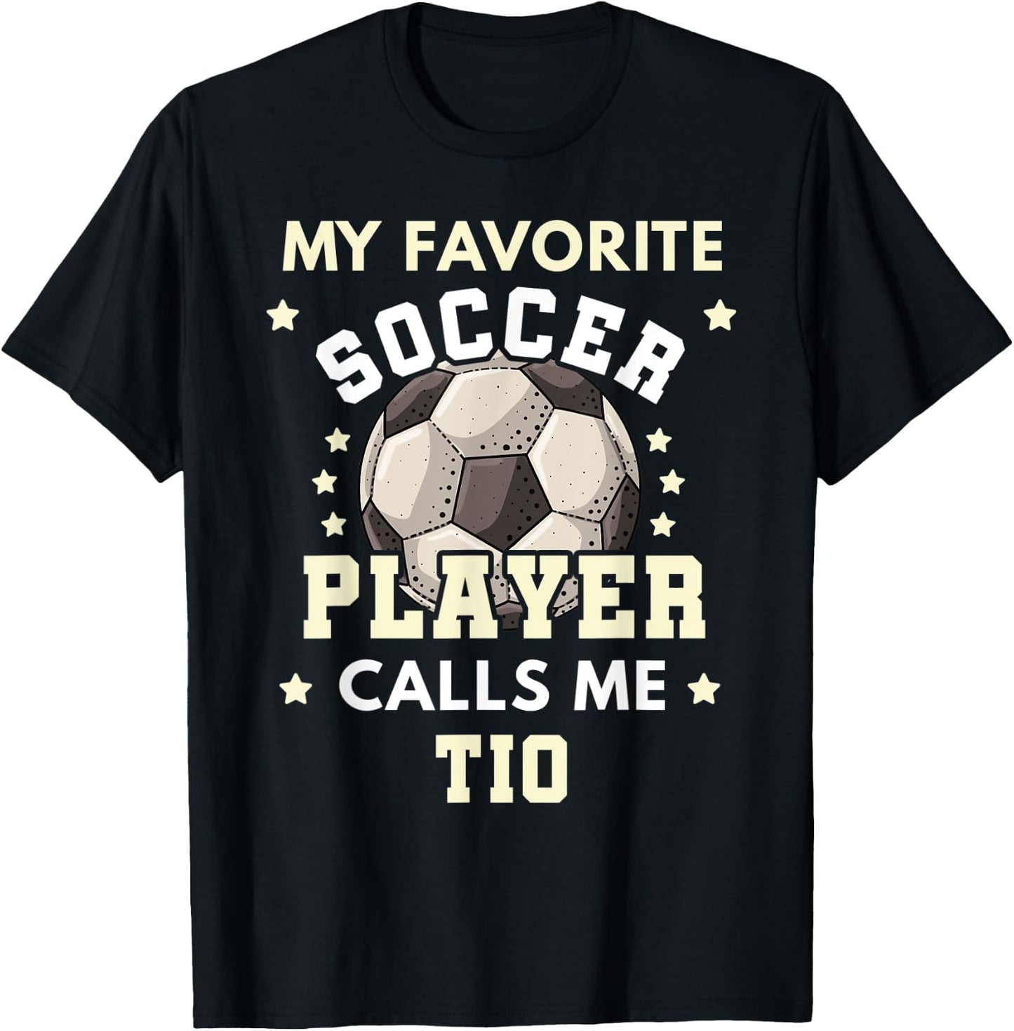 My Favorite Soccer Player Calls Me Tio Soccer Uncle T-Shirt - T-Shirt | Black
