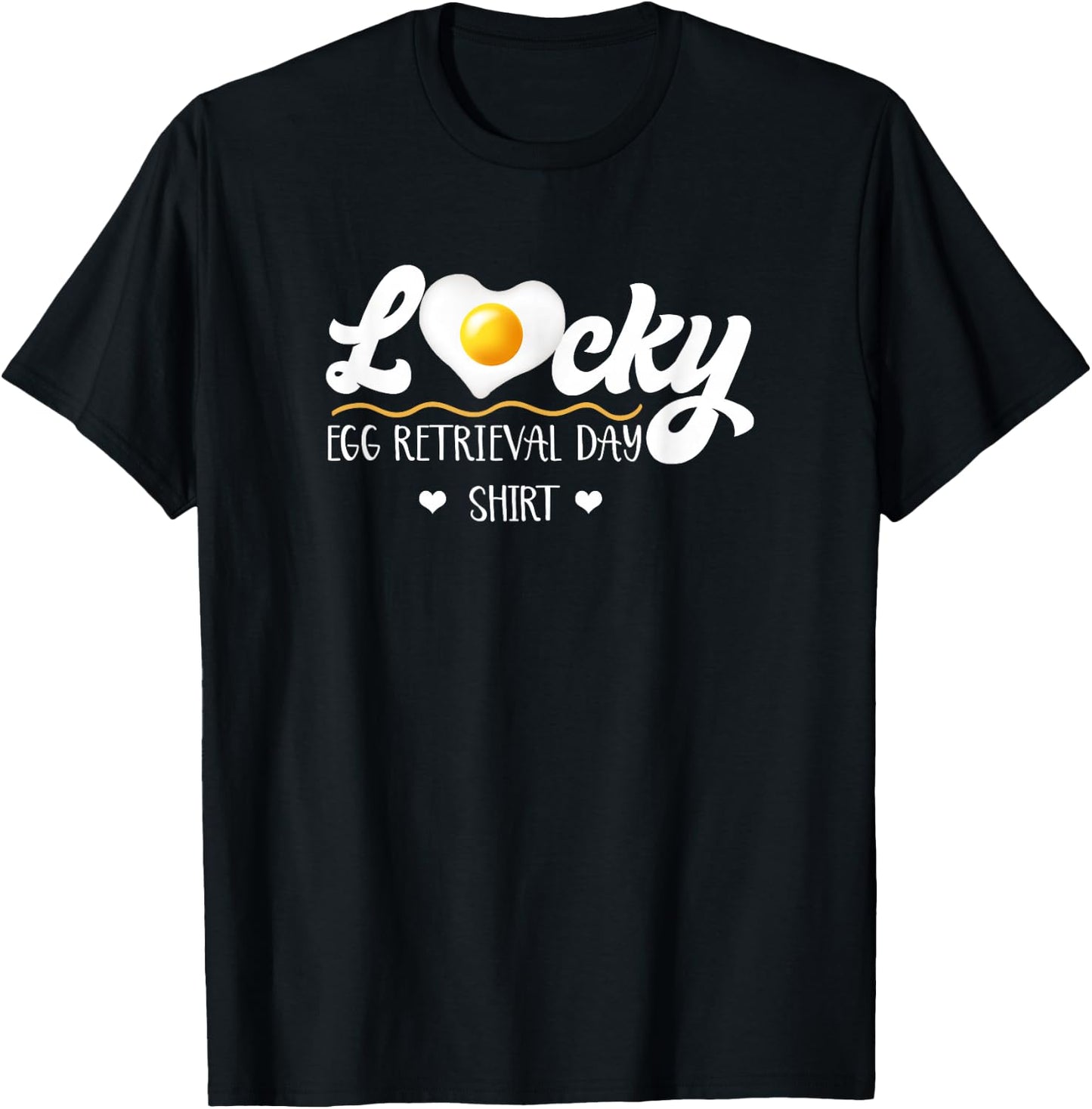 Lucky Egg Retrieval Day Infertility Transfer Day IVF Mommy T-Shirt - T-Shirt | Black