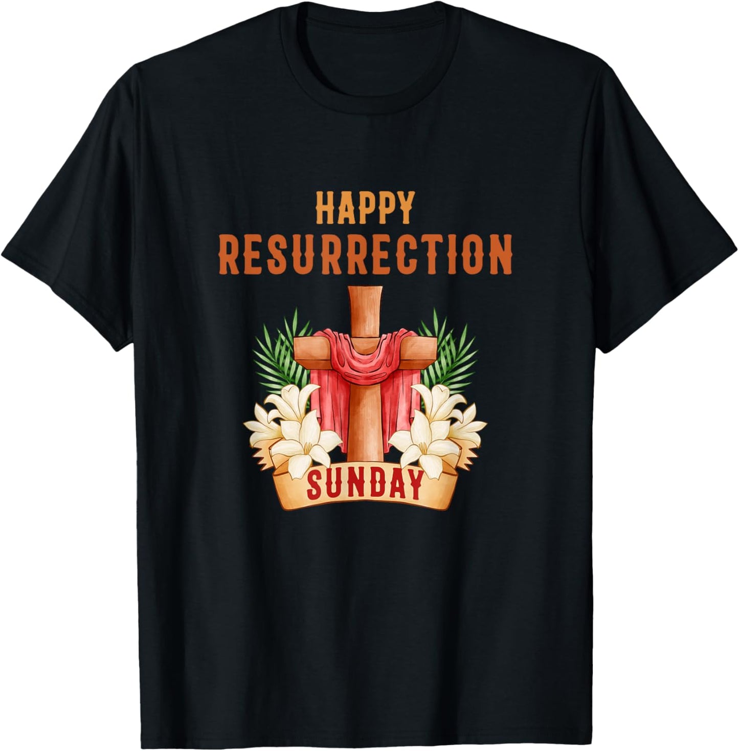 Happy Resurrection Sunday - Easter Jesus Christian Church T-Shirt - T-Shirt | Black