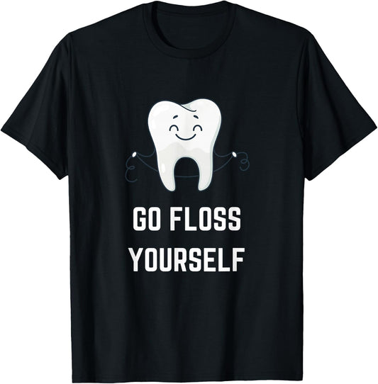 Go Floss Yourself Funny Dental Hygiene Dentist Joke T-Shirt - T-Shirt | Black