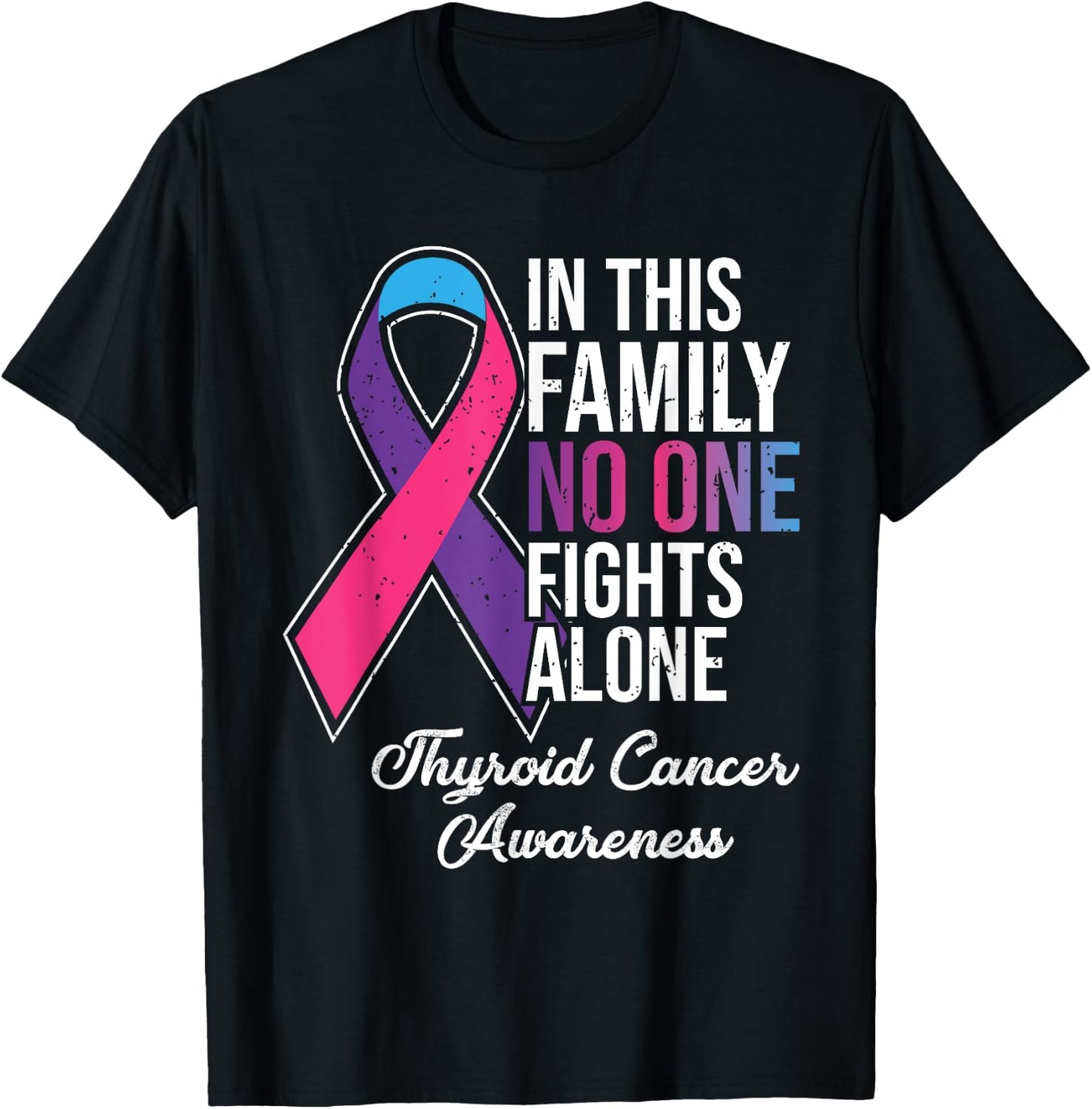 In This Family No One Fights Alone Thyroid Cancer T-Shirt - T-Shirt | Black