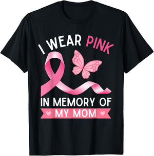 I Wear Pink In Memory Of My Mom Breast Cancer Awareness T-Shirt - T-Shirt | Black