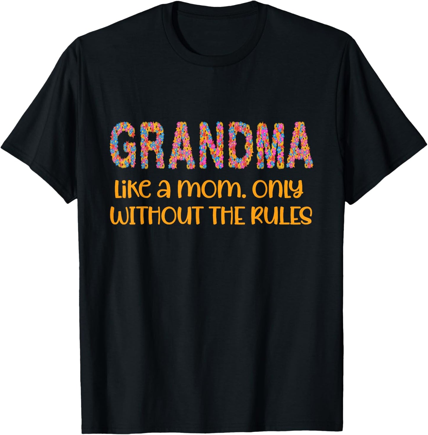 Grandma Like a Mom But Without The Rules Women Flowers T-Shirt - T-Shirt | Black
