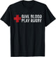 Give Blood Play Rugby Player Funny Rugger League Union T-Shirt - T-Shirt | Black
