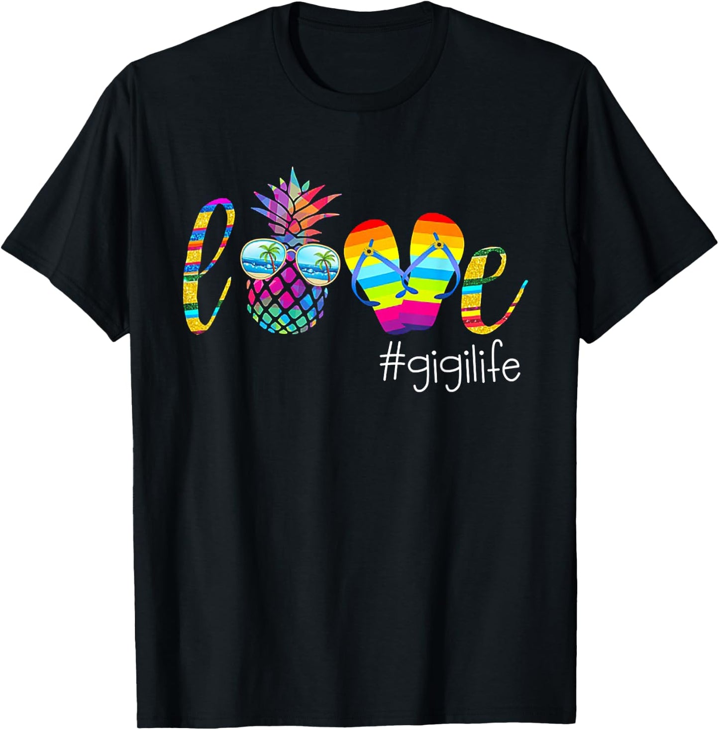LOVE Gigi Life Pineapple Flip Flop Funny Gift T-Shirt - T-Shirt | Black