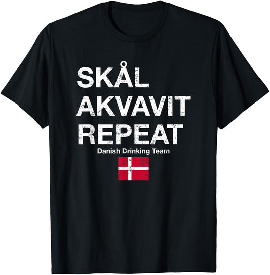 Skal, Akvavit, Repeat Danish Dansk Denmark Danmark T-Shirt - T-Shirt | Black
