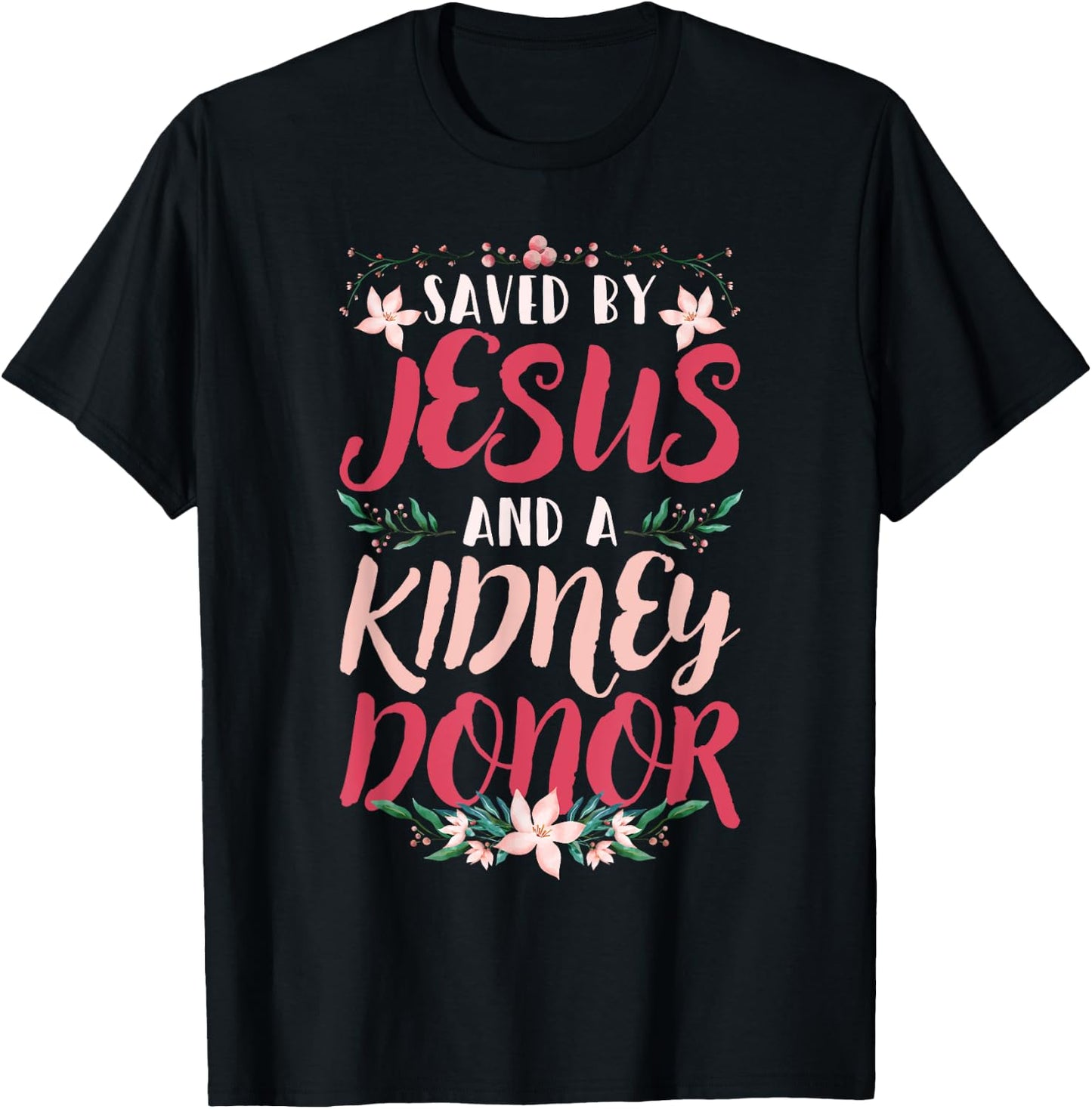 Christian Organ Transplant Saved by Jesus and a Kidney Donor T-Shirt - T-Shirt | Black