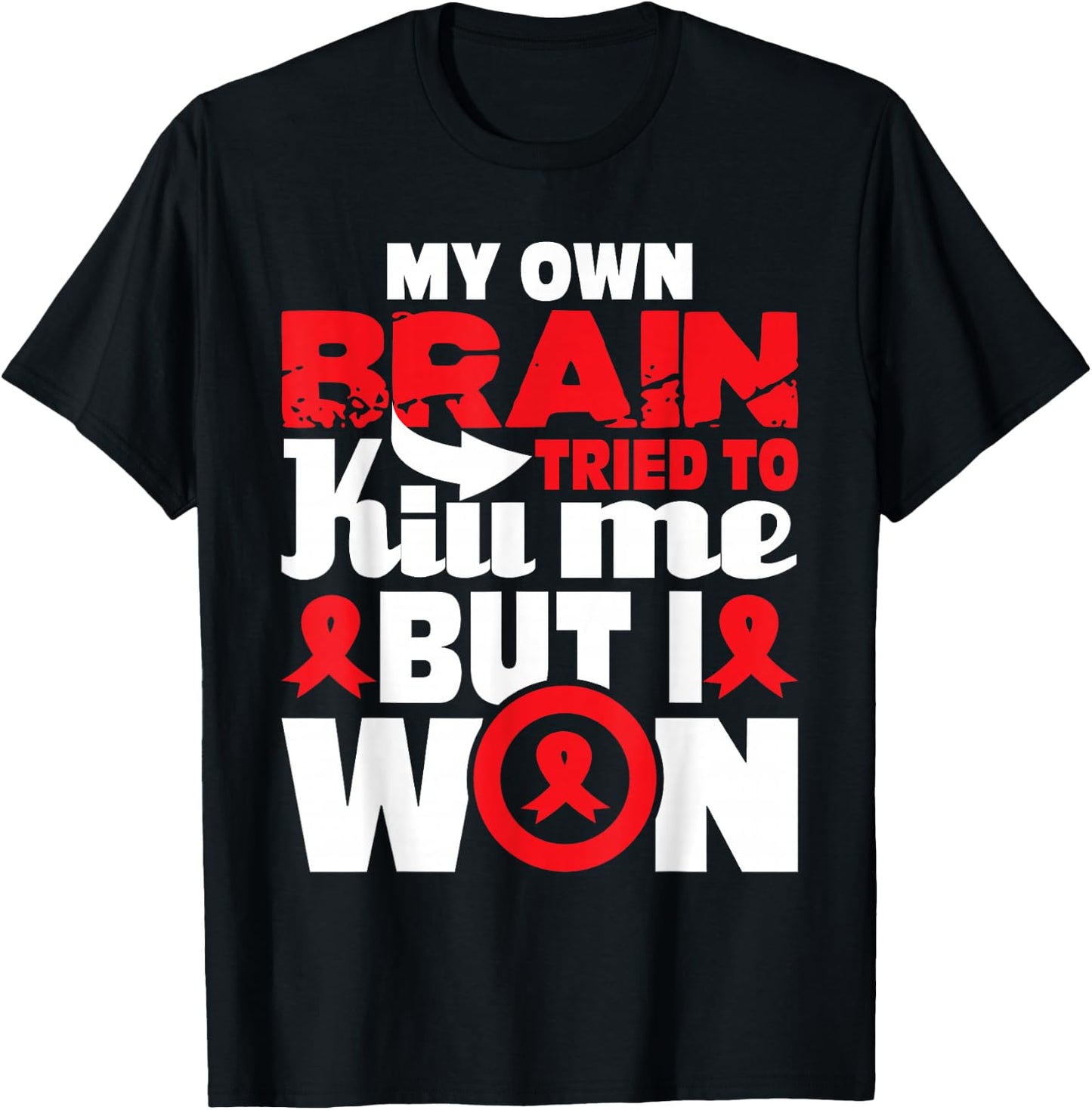 My Own Brain Tried to Kill Me - Stroke Survivor Red Ribbon T-Shirt - T-Shirt | Black