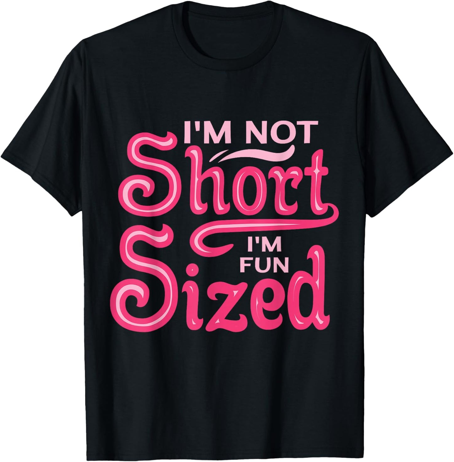 I'm Not Short I'm Fun Sized T-Shirt - T-Shirt | Black