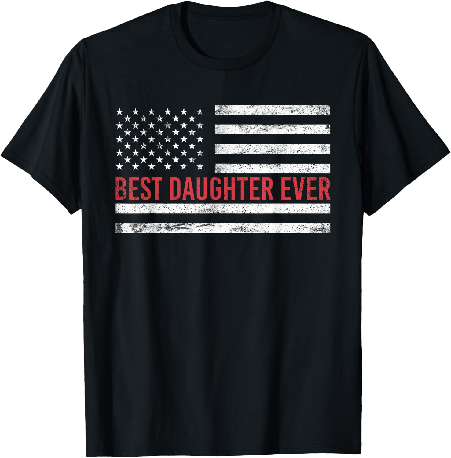 Best Daughter Ever: American Flag T-Shirt - T-Shirt | Black